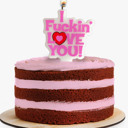 I Fucking Love You Cake Candle
