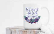 Big Cup of Go Fuck Yourself