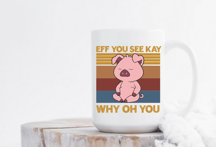 Eff You See Kay Why Oh You (Fuck You)