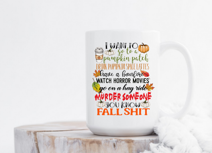 I Want to go to a Pumpkin Patch...Murder Someone, You Know, Fall Shit