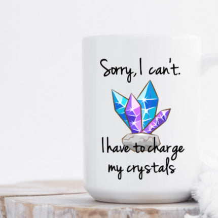 Sorry, I Can't. I Have To Charge My Crystals