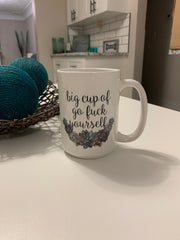 Big Cup of Go Fuck Yourself