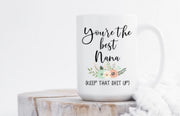 You're the best Grandma/Nana/Etc. (keep that shit up)