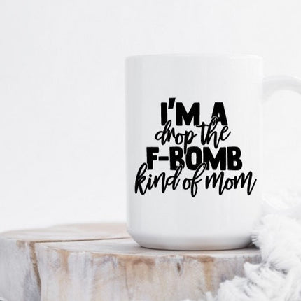 I'm a drop the f-bomb kind of Mom