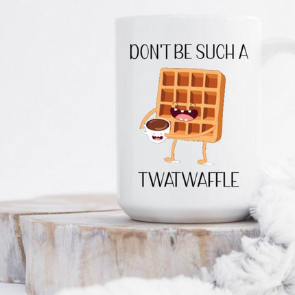 Don't Be Such a Twatwaffle
