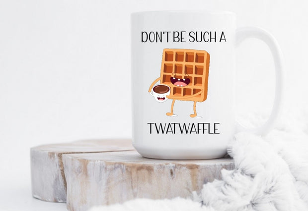 Don't Be Such a Twatwaffle