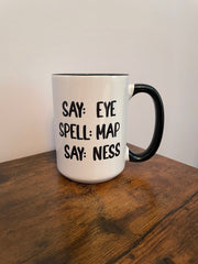 Say EYE, Spell MAP, Say NESS (I Am A Penis)