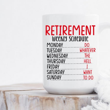 Retirement Weekly Schedule - Do Whatever the Hell I Want