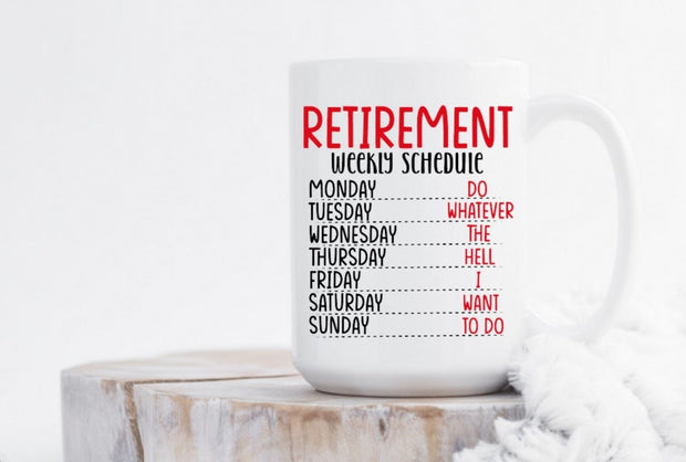 Retirement Weekly Schedule - Do Whatever the Hell I Want